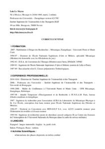 Luis Le Moyne Né à Mexico, Mexique le, marié, 2 enfants Professeur des Universités – Energétique section 62 CNU Institut Supérieur de l’Automobile et des Transports ISAT 49 rue Mlle. Bourgeois, 58000