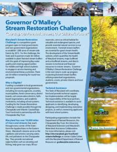 Governor O’Malley’s Stream Restoration Challenge “Our Bay, Our Forested Streams, Our Children’s Future.” Maryland’s Stream Restoration Challenge is a competitive grant