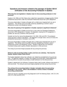 Questions and Answers related to the passage of Quebec Bill 61 Unification of the Accounting Profession in Quebec What does the new legislation in Quebec mean for the accounting profession in that province? Quebec’s CA