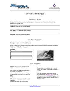 Schubert Activity Page Schubert Haiku A haiku is a three-line, seventeen syllable poem. Create your own haiku about Schubert by following the format given. 1st LINE – A phrase with five syllables