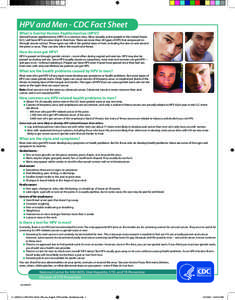 HPV and Men - CDC Fact Sheet What is Genital Human Papillomavirus (HPV)? Genital human papillomavirus (HPV) is a common virus. Most sexually active people in the United States (U.S.) will have HPV at some time in their l