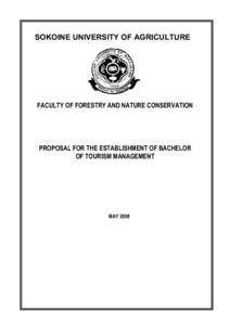 SOKOINE UNIVERSITY OF AGRICULTURE  FACULTY OF FORESTRY AND NATURE CONSERVATION PROPOSAL FOR THE ESTABLISHMENT OF BACHELOR OF TOURISM MANAGEMENT