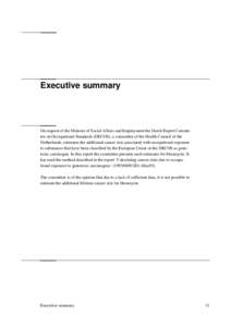 Executive summary  On request of the Minister of Social Affairs and Employment the Dutch Expert Committee on Occupational Standards (DECOS), a committee of the Health Council of the Netherlands, estimates the additional 