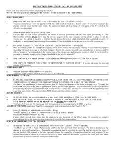 INSTRUCTIONS FOR COMPLETING CJA 20 VOUCHER Please read these instructions before completing the voucher. NOTE: All correspondence relating to CJA Vouchers should be directed to the Clerk’s Office. WHAT TO SUBMIT 1.