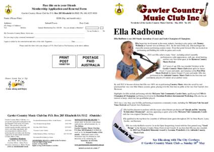 Pass this on to your friends Membe rship Application and Renewal Form Gawler Country Music Club Inc P.O. Box 285 Elizabeth S A 5112 Ph: ([removed]Name: (Please Print) Address: