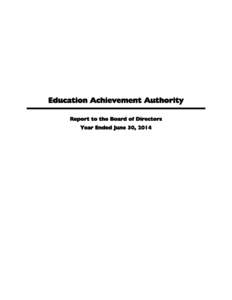 Education Achievement Authority Report to the Board of Directors Year Ended June 30, 2014 November 14, 2014 To the Board of Directors