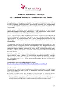 THERADIAG RECEIVES FROST & SULLIVAN 2015 EUROPEAN THERANOSTICS PRODUCT LEADERSHIP AWARD Croissy-Beaubourg and Montpellier, May 26, 2015 – Theradiag (ISIN: FR0004197747, Ticker: ALTER), a company specializing in therano