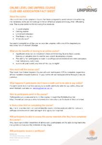 ONLINE LEVEL ONE UMPIRES COURSE CLUB AND ASSOCIATION FACT SHEET About the course  