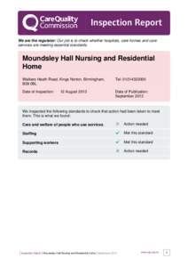 Inspection Report We are the regulator: Our job is to check whether hospitals, care homes and care services are meeting essential standards. Moundsley Hall Nursing and Residential Home