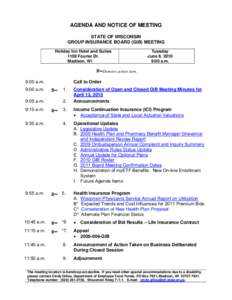 AGENDA AND NOTICE OF MEETING STATE OF WISCONSIN GROUP INSURANCE BOARD (GIB) MEETING Holiday Inn Hotel and Suites 1109 Fourier Dr. Madison, WI