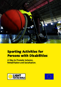 Sporting Activities for Persons with Disabilities A Way to Promote Inclusion, Rehabilitation and Socialisation.  2