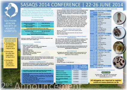 SASaQS 2014 conferEnce | 22-26 JUNE 2014 On behalf of the Southern African Society of Aquatic Scientists, Department of Zoology & Entomology, UFS, and FREE STATE DETEA: Biodiversity Research Division, we invite you to at