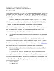 SECURITIES AND EXCHANGE COMMISSION (Release No[removed]; File No. SR-NYSEMKT[removed]December 21, 2012 Self-Regulatory Organizations; NYSE MKT LLC; Notice of Filing and Immediate Effectiveness of Proposed Rule Change A