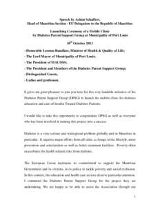 Speech by Achim Schaffert, Head of Mauritius Section - EU Delegation to the Republic of Mauritius Launching Ceremony of a Mobile Clinic by Diabetes Parent Support Group at Municipality of Port Louis 10th October[removed]H