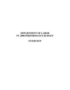 DEPARTMENT OF LABOR FY 2008 PERFORMANCE BUDGET OVERVIEW Table of Contents Introduction.....................................................................................................................................