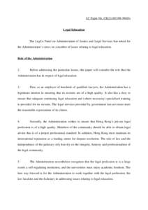 LC Paper No. CB[removed])  Legal Education The LegCo Panel on Administration of Justice and Legal Services has asked for the Administration’s views on a number of issues relating to legal education.