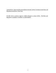 Agenda Item 6. Report and Recommendations from the Ad-Hoc Committee for the Rules and Regulations and Bylaws of the Trust. Possible Action: a motion to approve, modify and approve or deny Ad Hoc – The Rules and Regulat