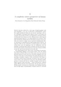 1 A complexity science perspective on human mobility Fosca Giannotti, Luca Pappalardo, Dino Pedreschi, Dashun Wang  Fueled by big data collected by a wide range of high-throughput tools