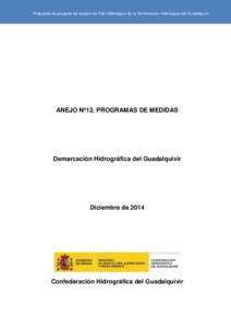Propuesta de proyecto de revisión de Plan Hidrológico de la Demarcación Hidrológica del Guadalquivir  ANEJO Nº12. PROGRAMAS DE MEDIDAS Demarcación Hidrográfica del Guadalquivir