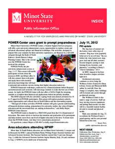 POWER Center uses grant to prompt preparedness  Minot State University’s POWER Center, a Student Support Services program, will offer a pre-university enhancement course, opportunities to explore career and advanced ed