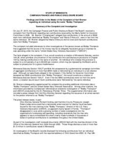 STATE OF MINNESOTA CAMPAIGN FINANCE AND PUBLIC DISCLOSURE BOARD Findings and Order in the Matter of the Complaint of Karl Bremer regarding an individual using the name 