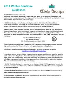 2014 Winter Boutique Guidelines The 2014 Winter Boutique juried and invitational show and sale will provide a widely advertised facility for the exhibition of unique arts and crafts and local boutique businesses. The net