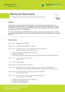 Register online at www.aquaenviro.co.uk Resource Recovery 11th September 2014, The Leeds Club, Leeds, UK Outline