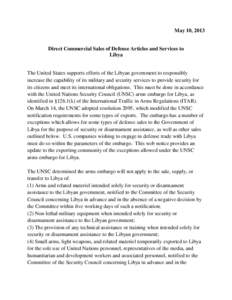 May 10, 2013  Direct Commercial Sales of Defense Articles and Services to Libya  The United States supports efforts of the Libyan government to responsibly