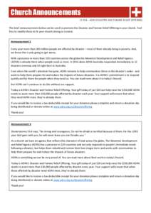 Church Announcements 21 FEB - ADRA DISASTER AND FAMINE RELIEF OFFERING The brief announcements below can be used to promote the Disaster and Famine Relief Offering in your church. Feel free to modify these to fit your ch