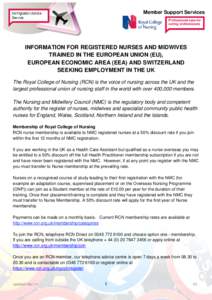 Member Support Services  INFORMATION FOR REGISTERED NURSES AND MIDWIVES TRAINED IN THE EUROPEAN UNION (EU), EUROPEAN ECONOMIC AREA (EEA) AND SWITZERLAND SEEKING EMPLOYMENT IN THE UK