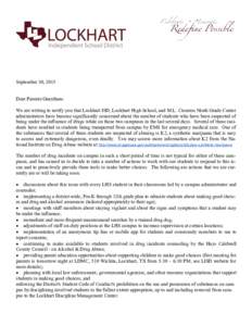 September 30, 2015  Dear Parents/Guardians: We are writing to notify you that Lockhart ISD, Lockhart High School, and M.L. Cisneros Ninth Grade Center administrators have become significantly concerned about the number o