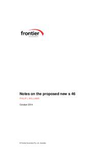 Notes on the proposed new s 46 PHILIP L WILLIAMS October 2014 © Frontier Economics Pty. Ltd., Australia.