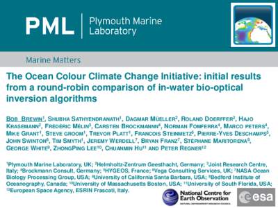 The Ocean Colour Climate Change Initiative: initial results from a round-robin comparison of in-water bio-optical inversion algorithms BOB BREWIN1, SHUBHA SATHYENDRANATH1, DAGMAR MÜELLER2, ROLAND DOERFFER2, HAJO KRASEMA