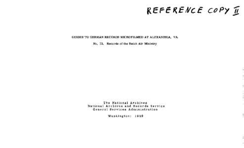 u  GUIDES TO GERMAN RECORDS MICROFILMED AT ALEXANDRIA, VA. No. 13. Records of the Reich Air Ministry  The National Archives