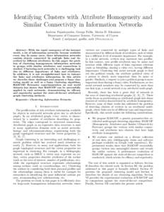 1  Identifying Clusters with Attribute Homogeneity and Similar Connectivity in Information Networks Andreas Papadopoulos, George Pallis, Marios D. Dikaiakos Department of Computer Science, University of Cyprus