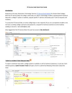 ITS Service Desk Quick Start Guide Introduction Welcome to the new Information Technology Services ITS Service Desk website for Empire State College. With the ITS Service Desk, the college community can report a technolo