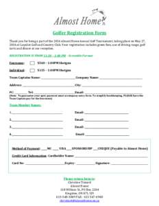 Golfer Registration Form Thank you for being a part of the 2016 Almost Home Annual Golf Tournament, taking place on May 27, 2016 at Loyalist Golf and Country Club. Your registration includes green fees, use of driving ra