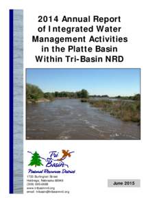 2014 Annual Report of Integrated Water Management Activities in the Platte Basin Within Tri-Basin NRD