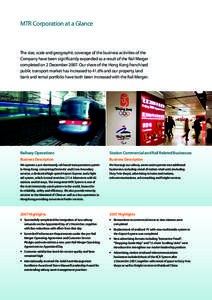 MTR Corporation at a Glance  The size, scale and geographic coverage of the business activities of the Company have been significantly expanded as a result of the Rail Merger completed on 2 December[removed]Our share of th