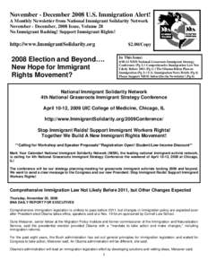 November - December 2008 U.S. Immigration Alert! A Monthly Newsletter from National Immigrant Solidarity Network November - December, 2008 Issue, Volume 28 No Immigrant Bashing! Support Immigrant Rights!  http://www.Immi