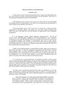 SEPARATE OPINION OF JUDGE BHANDARI INTRODUCTION 1. In the instant case, the Court has been presented with two separate but related disputes that have arisen between Costa Rica and Nicaragua pertaining to the San Juan Riv