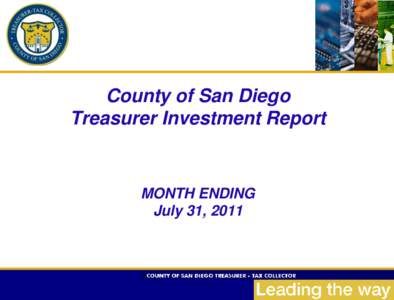 County of San Diego Treasurer Investment Report MONTH ENDING July 31, 2011