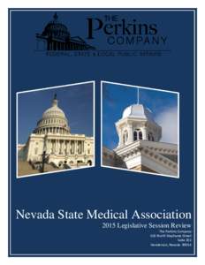 Nevada State Medical Association 2015 Legislative Session Review The Perkins Company 631 North Stephanie Street Suite 202 Henderson, Nevada 89014