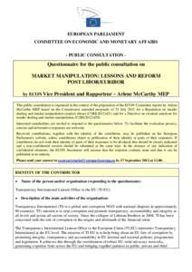 EUROPEAN PARLIAMENT COMMITTEE ON ECONOMIC AND MONETARY AFFAIRS - PUBLIC CONSULTATION - Questionnaire for the public consultation on MARKET MANIPULATION: LESSONS AND REFORM