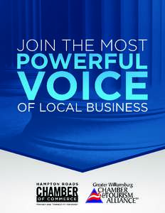 2014 GENERAL ASSEMBLY OUTCOMES The Hampton Roads Chamber of Commerce, in partnership with the Greater Williamsburg Chamber & Tourism Alliance, promotes pro-business policies in local and state government, advocating for