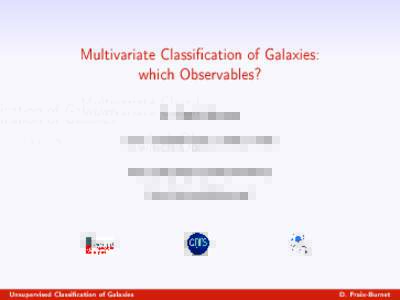 Multivariate Classication of Galaxies: which Observables? D. Fraix-Burnet Univ. Grenoble-Alpes / CNRS / IPAG  http://ipag.osug.fr/public/fraixbud/