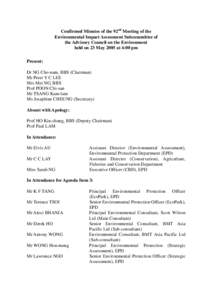 Confirmed Minutes of the 92nd Meeting of the Environmental Impact Assessment Subcommittee of the Advisory Council on the Environment held on 23 May 2005 at 4:00 pm Present: Dr NG Cho-nam, BBS (Chairman)