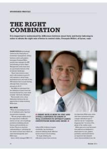 SPONSORED PROFILE  THE RIGHT COMBINATION It is important to understand the difference between smart beta and factor indexing in order to obtain the right mix of betas to control risks, François Millet, of Lyxor, says.