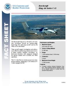 FACT SHEET  Beechcraft King Air Series C-12  The Beechcraft King Air C-12B and C-12C maritime surveillance aircraft are medium-range,