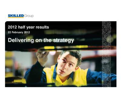 2012 half year results 22 February 2012 Delivering on the strategy  Notes